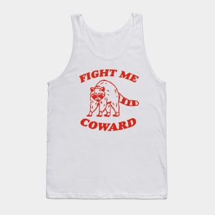 Fight Me Coward - Vintage Drawing T Shirt, Raccoon Meme T Shirt, Funny Trash Panda T Shirt, Unisex Tee Tank Top